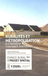 Espace rural & projet spatial : Volume 6, Ruralités et métropolisation : à la recherche d'une équité territoriale