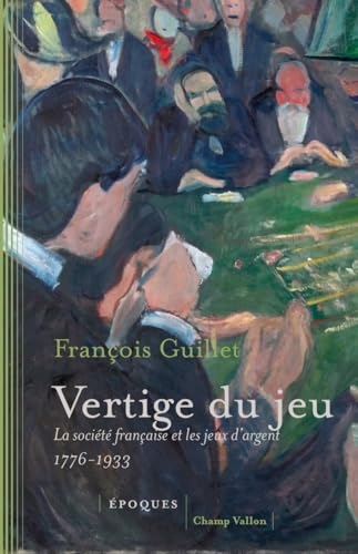 Vertige du jeu - La société française et les jeux d'argent