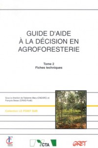 Guide d'aide à la décision en agroforesterie : Tome 1