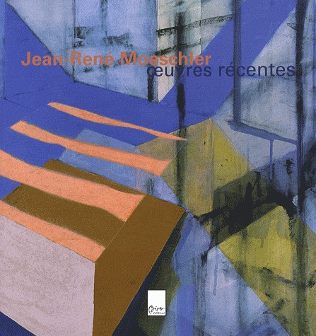 Jean-René Moeschler : Oeuvres récentes