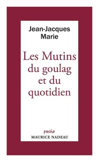 Les Mutins du goulag et du quotidien