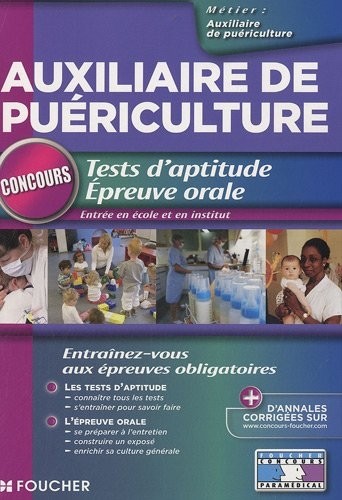Tests d'aptitude épreuve orale : Concours d'entrée en école et en institut d'auxiliaire de puériculture