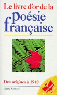 Le livre d'or de la poésie francaise. des origines à 1940