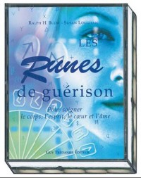 Les runes de guérison : Pour soigner le Corps, le Mental, le Coeur et l'Ame
