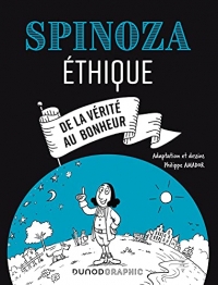 Spinoza - Ethique: De la vérité au bonheur