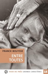 Entre toutes: Grands caractères, édition accessible pour les malvoyants
