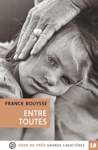 Entre toutes: Grands caractères, édition accessible pour les malvoyants