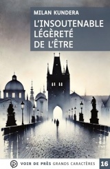 L'INSOUTENABLE LEGERETE DE L'ETRE: Grands caractères, édition accessible pour les malvoyants