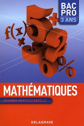 Mathématiques seconde professionnelle Bac Pro 3 ans