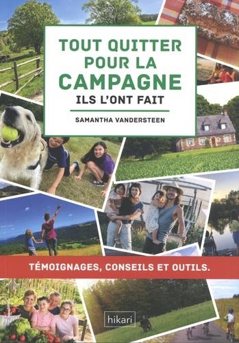 Tout quitter pour la campagne - Ils l'ont fait: Témoignages, conseils et outils