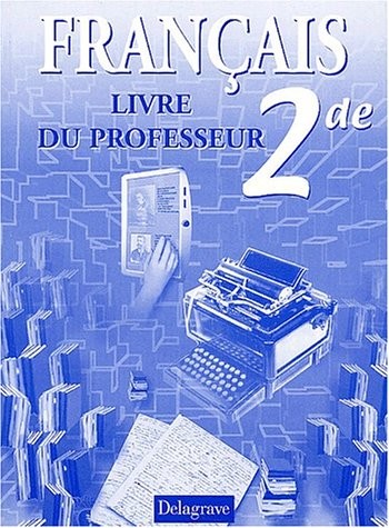 Français, seconde, livre du professeur