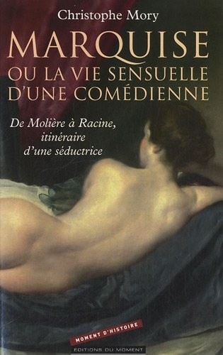 Marquise ou la vie sensuelle d'une comédienne