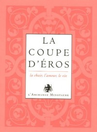 L'or du vin, Tome 1 : La coupe d'Eros : La chair, l'amour, le vin
