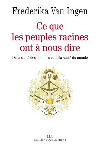 Ce que les peuples racines ont à nous dire