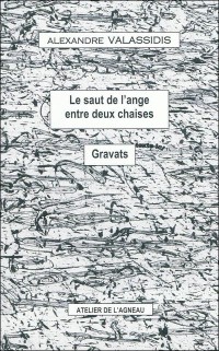 Le Saut de l'Ange Entre Deux Chaises Suivi de Gravats