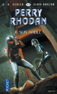 Perry Rhodan n°314 - Je suis Ariolc ! (1)