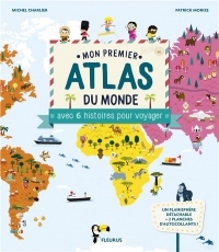 Mon premier atlas du monde avec 6 histoires pour voyager (poster et stickers)