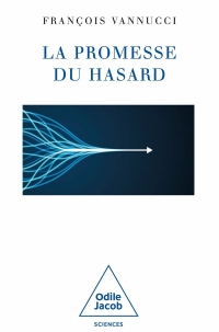 Promesse du hasard: Oui, Dieu joue aux dés avec le monde