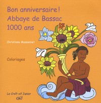 Bon anniversaire ! Abbaye de Bassac 1000 ans