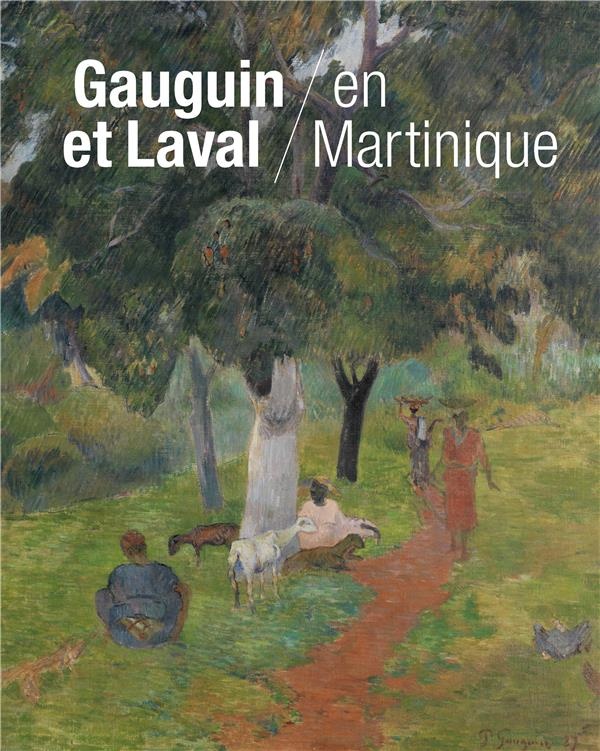 Gauguin et Laval en Martinique