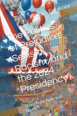 The Politics of Prejudice: Sexism, Racism, and the 2024 Presidency: Shout From America’s South