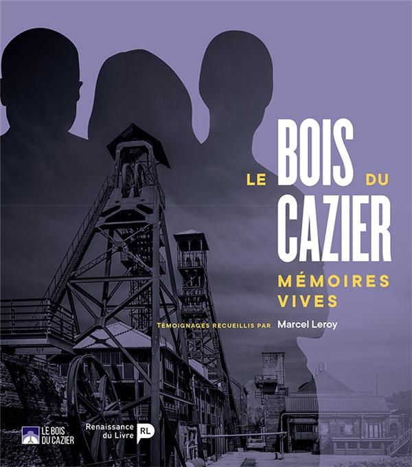 Le Bois du Cazier : Mémoires vives