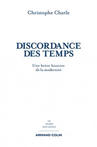 Discordance des temps: Une brève histoire de la modernité
