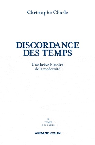 Discordance des temps: Une brève histoire de la modernité