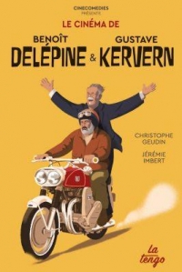 LE CINÉMA DE BENOIT DELEPINE ET GUSTAVE KERVERN