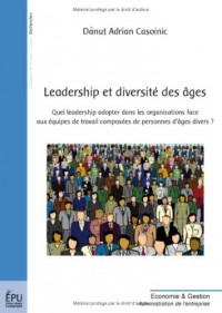 Leadership et diversité des âges : Quel leadership adopter dans les organisations face aux équipes de travail composées de personnes d'âges divers ?