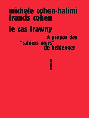 Le cas Trawny : à propos des Cahiers noirs de Heidegger