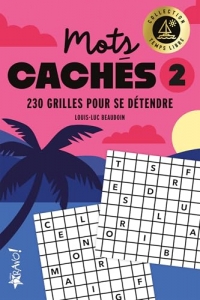 Temps libre - Mots cachés 2: 230 grilles pour s'évader