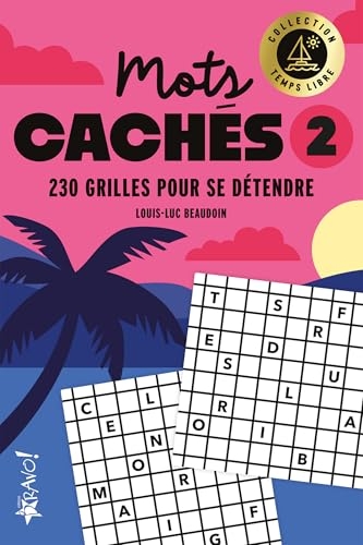 Temps libre - Mots cachés 2: 230 grilles pour s'évader