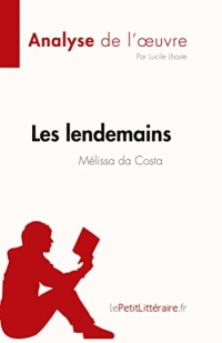 Les lendemains de Mélissa da Costa (Analyse de l'œuvre): Résumé complet et analyse détaillée de l'oeuvre