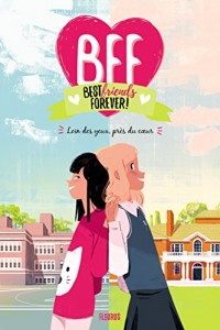 BFF, Tome 1 : Loin des Yeux, Près du Coeur