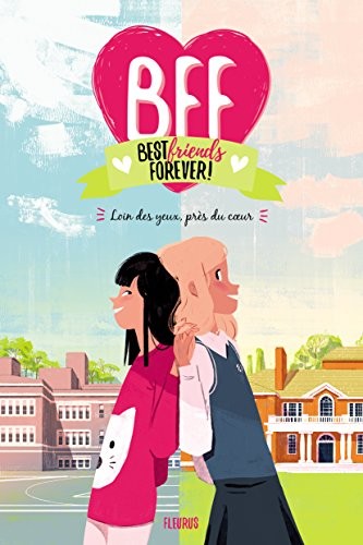 BFF, Tome 1 : Loin des Yeux, Près du Coeur