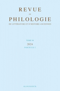 Revue de philologie, de litterature et d'histoire anciennes volume 98-2