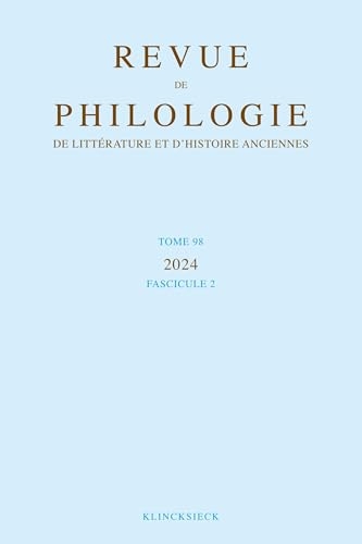 Revue de philologie, de litterature et d'histoire anciennes volume 98-2