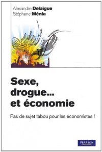 Sexe, drogue... et économie: Pas de sujet tabou pour les économistes
