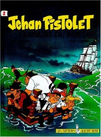 Jehan Pistolet, tome 2 : Corsaire du roy