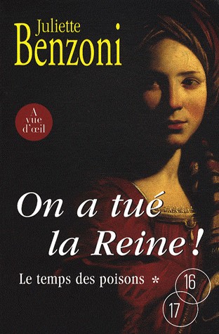 Le temps des poisons, Tome 1 : On a tué la reine !