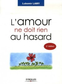 L'amour ne doit rien au hasard