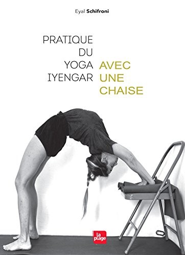 Pratique du yoga Iyengar avec une chaise