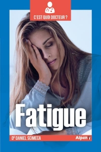 C'est quoi Docteur : la fatigue