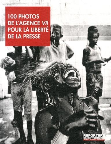 100 photos de l'Agence VII pour la liberté de la presse