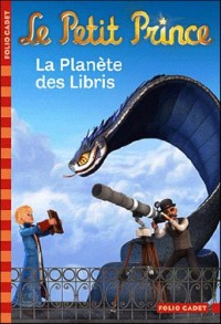 Le Petit Prince : La Planète des Libris