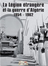 La légion étrangère et la guerre d'Algérie (1954-1962)