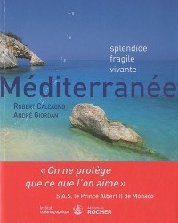 Méditerranée: Splendide, fragile, vivante