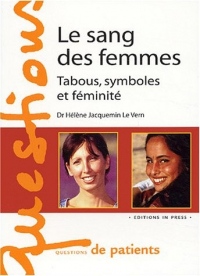 Le Sang des femmes : Tabous, symboles et féminité