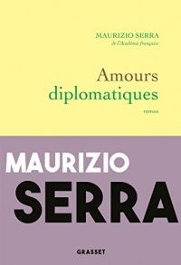 Amours diplomatiques : premier roman (Littérature Française)